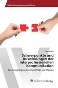 Halbig |  Schwerpunkte und Auswirkungen der interprofessionellen Kommunikation | Buch |  Sack Fachmedien