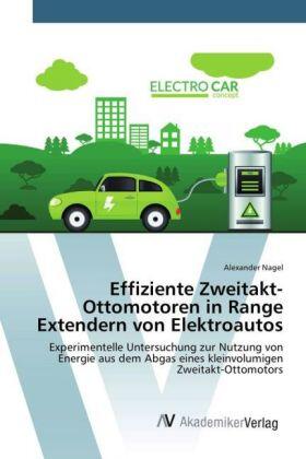 Nagel |  Effiziente Zweitakt-Ottomotoren in Range Extendern von Elektroautos | Buch |  Sack Fachmedien