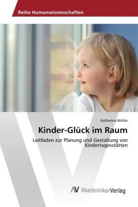 Müller | Kinder-Glück im Raum | Buch | 978-3-330-50349-6 | sack.de