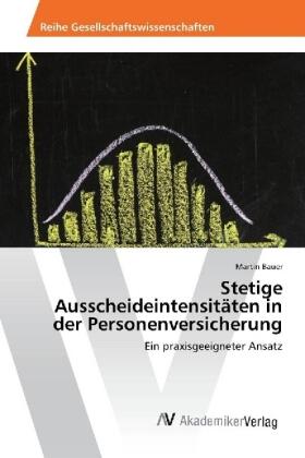 Bauer | Stetige Ausscheideintensitäten in der Personenversicherung | Buch | 978-3-330-50361-8 | sack.de