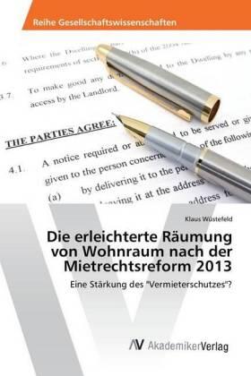 Wüstefeld | Die erleichterte Räumung von Wohnraum nach der Mietrechtsreform 2013 | Buch | sack.de