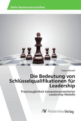 Morath | Die Bedeutung von Schlüsselqualifikationen für Leadership | Buch | 978-3-330-50573-5 | sack.de