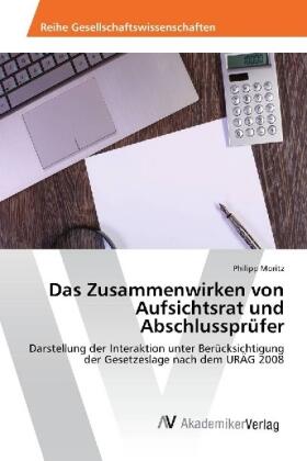 Moritz |  Das Zusammenwirken von Aufsichtsrat und Abschlussprüfer | Buch |  Sack Fachmedien