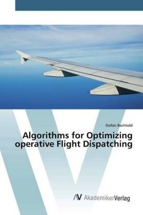 Bechtold | Algorithms for Optimizing operative Flight Dispatching | Buch | 978-3-330-50743-2 | www.sack.de