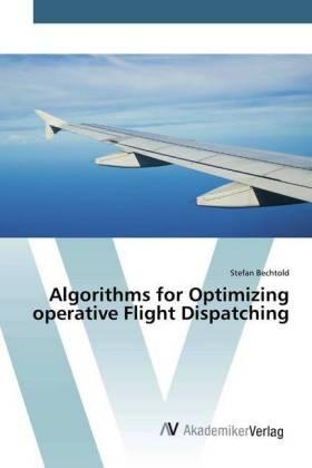 Bechtold | Algorithms for Optimizing operative Flight Dispatching | Buch | 978-3-330-50743-2 | sack.de