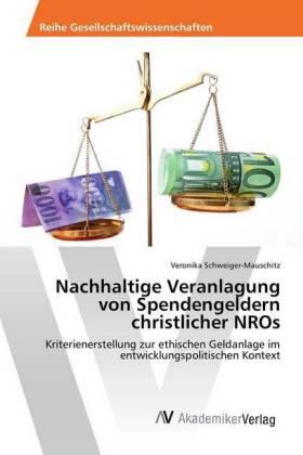 Schweiger-Mauschitz |  Nachhaltige Veranlagung von Spendengeldern christlicher NROs | Buch |  Sack Fachmedien