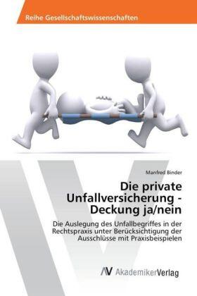 Binder | Die private Unfallversicherung - Deckung ja/nein | Buch | 978-3-330-51189-7 | sack.de