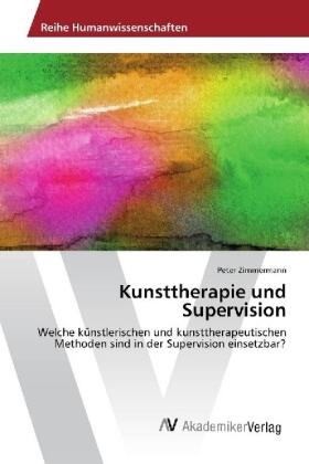 Zimmermann |  Kunsttherapie und Supervision | Buch |  Sack Fachmedien