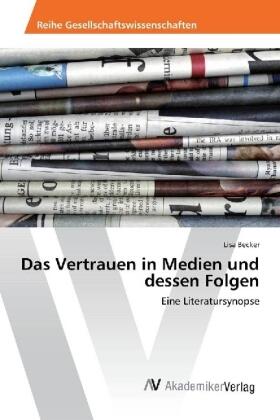 Becker |  Das Vertrauen in Medien und dessen Folgen | Buch |  Sack Fachmedien