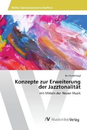Geigl | Konzepte zur Erweiterung der Jazztonalität | Buch | 978-3-330-51303-7 | sack.de