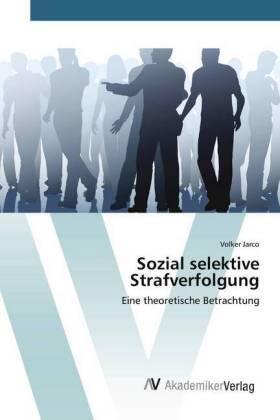 Jarco | Sozial selektive Strafverfolgung | Buch | 978-3-330-51367-9 | sack.de