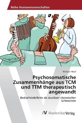 Hölzl | Psychosomatische Zusammenhänge aus TCM und TTM therapeutisch angewandt | Buch | 978-3-330-51593-2 | sack.de