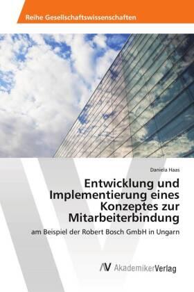 Haas |  Entwicklung und Implementierung eines Konzeptes zur Mitarbeiterbindung | Buch |  Sack Fachmedien