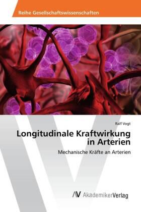 Vogt |  Longitudinale Kraftwirkung in Arterien | Buch |  Sack Fachmedien