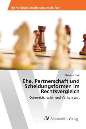 Ernst |  Ehe, Partnerschaft und Scheidungsformen im Rechtsvergleich | Buch |  Sack Fachmedien