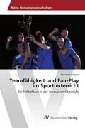 Wagner |  Teamfähigkeit und Fair-Play im Sportunterricht | Buch |  Sack Fachmedien