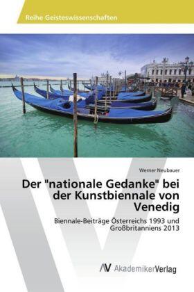 Neubauer | Der "nationale Gedanke" bei der Kunstbiennale von Venedig | Buch | 978-3-330-52011-0 | sack.de