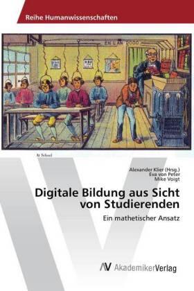 Peter / Voigt / Klier |  Digitale Bildung aus Sicht von Studierenden | Buch |  Sack Fachmedien