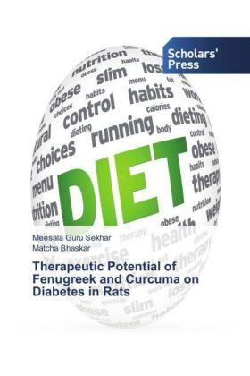Guru Sekhar / Bhaskar |  Therapeutic Potential of Fenugreek and Curcuma on Diabetes in Rats | Buch |  Sack Fachmedien