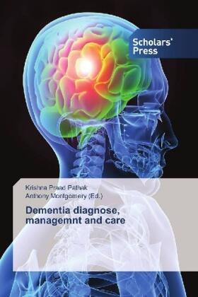 Pathak / Montgomery |  Dementia diagnose, managemnt and care | Buch |  Sack Fachmedien