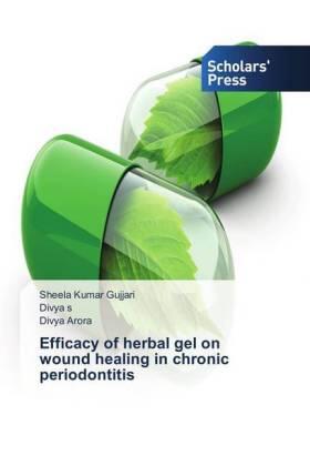 Gujjari / S / Arora | Efficacy of herbal gel on wound healing in chronic periodontitis | Buch | 978-3-330-65184-5 | sack.de
