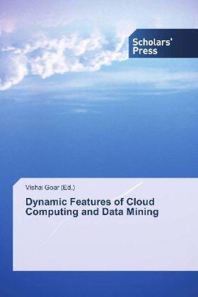 Goar |  Dynamic Features of Cloud Computing and Data Mining | Buch |  Sack Fachmedien
