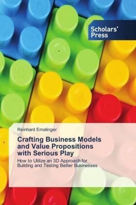 Ematinger |  Crafting Business Models and Value Propositions with Serious Play | Buch |  Sack Fachmedien