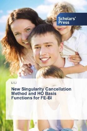 Li |  New Singularity Cancellation Method and HO Basis Functions for FE-BI | Buch |  Sack Fachmedien