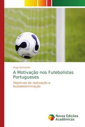 Sarmento |  A Motivação nos Futebolistas Portugueses | Buch |  Sack Fachmedien