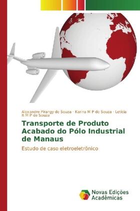 Pirangy de Souza / M P de Souza | Transporte de Produto Acabado do Pólo Industrial de Manaus | Buch | 978-3-330-73444-9 | sack.de