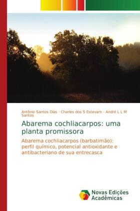 Santos Dias / dos S Estevam / L L M Santos | Abarema cochliacarpos: uma planta promissora | Buch | 978-3-330-73836-2 | sack.de