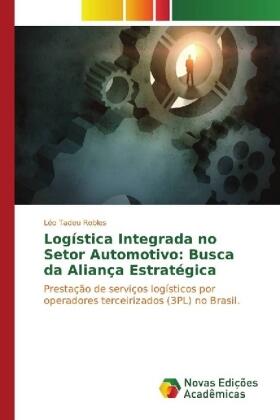 Robles |  Logística Integrada no Setor Automotivo: Busca da Aliança Estratégica | Buch |  Sack Fachmedien