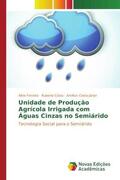 Ferreira / Costa / Costa Júnior |  Unidade de Produção Agrícola Irrigada com Águas Cinzas no Semiárido | Buch |  Sack Fachmedien