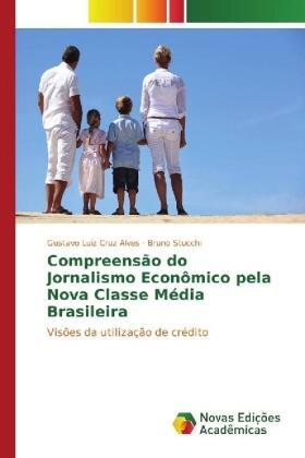 Cruz Alves / Stucchi |  Compreensão do Jornalismo Econômico pela Nova Classe Média Brasileira | Buch |  Sack Fachmedien