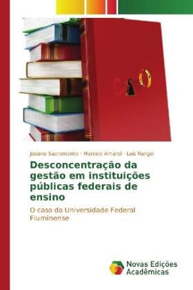 Sacramento / Amaral / Rangel |  Desconcentração da gestão em instituições públicas federais de ensino | Buch |  Sack Fachmedien