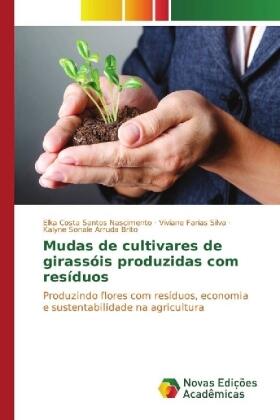 Costa Santos Nascimento / Farias Silva / Arruda Brito | Mudas de cultivares de girassóis produzidas com resíduos | Buch | 978-3-330-75368-6 | sack.de