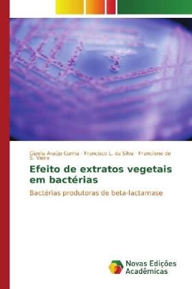 Araújo Cunha / L. da Silva / de S. Vieira | Efeito de extratos vegetais em bactérias | Buch | 978-3-330-75584-0 | sack.de