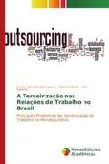 da Silva Costa Junior / Costa / Ferreira |  A Terceirização nas Relações de Trabalho no Brasil | Buch |  Sack Fachmedien