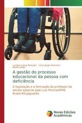 Lakus Roncato / Jorge Hammes / Selau |  A gestão do processo educacional da pessoa com deficiência | Buch |  Sack Fachmedien