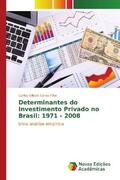 Conte Filho |  Determinantes do Investimento Privado no Brasil: 1971 - 2008 | Buch |  Sack Fachmedien