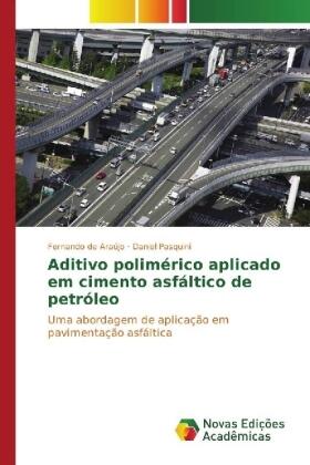 Araújo / Pasquini |  Aditivo polimérico aplicado em cimento asfáltico de petróleo | Buch |  Sack Fachmedien