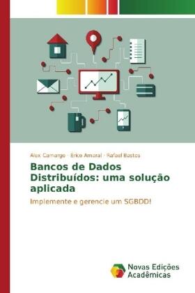 Camargo / Amaral / Bastos |  Bancos de Dados Distribuídos: uma solução aplicada | Buch |  Sack Fachmedien