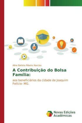Batista Ribeiro Narciso | A Contribuição do Bolsa Família: | Buch | 978-3-330-77263-2 | sack.de