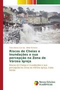 Bento Correia / Monteiro |  Riscos de Cheias e Inundações e sua percepção na Zona de Várzea Igreja | Buch |  Sack Fachmedien