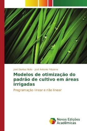 Dantas Neto / Frizzone |  Modelos de otimização do padrão de cultivo em áreas irrigadas | Buch |  Sack Fachmedien