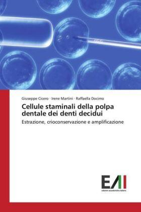 Cicero / Martini / Docimo |  Cellule staminali della polpa dentale dei denti decidui | Buch |  Sack Fachmedien