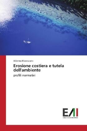 Mazzucato | Erosione costiera e tutela dell'ambiente | Buch | 978-3-330-78088-0 | sack.de