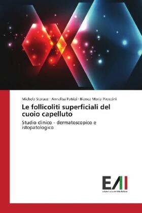 Starace / Patrizi / Piraccini |  Le follicoliti superficiali del cuoio capelluto | Buch |  Sack Fachmedien