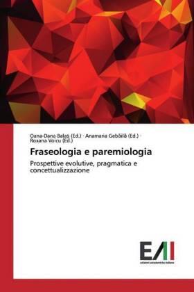 Bala¿ / Geb¿il¿ / Voicu |  Fraseologia e paremiologia | Buch |  Sack Fachmedien