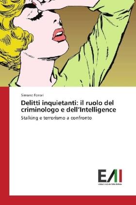 Ferrari |  Delitti inquietanti: il ruolo del criminologo e dell'Intelligence | Buch |  Sack Fachmedien